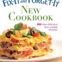 Fix-It and Forget-It New Cookbook: 250 New Delicious Slow Cooker Recipes!