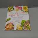 Easy Dairy-Free Ketogenic Recipes: 200+ Low-Carb Family Favorites for Weight Loss and Health