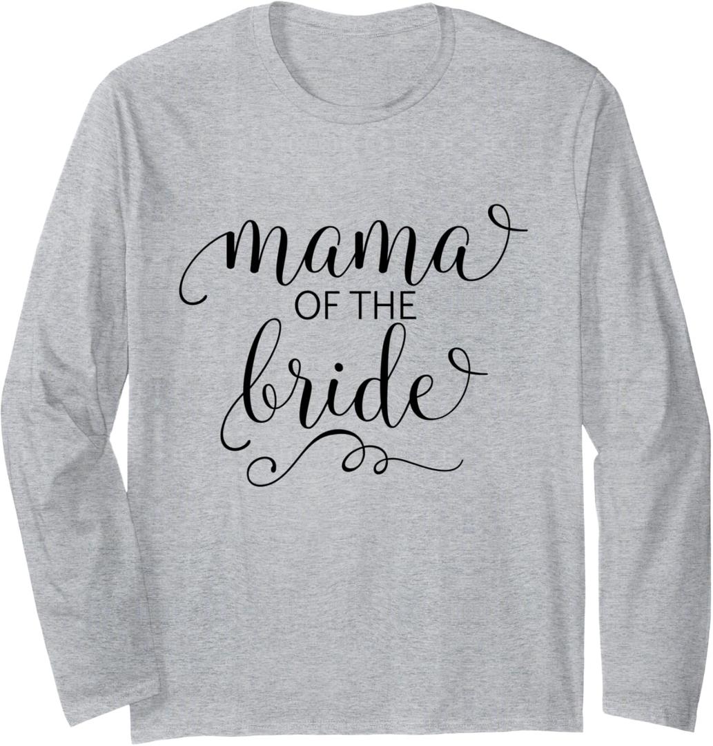 Mama of the Bride Mother Wedding Party Gift Long Sleeve T-Shirt, L