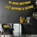 Pre-Strung Gold Glitter Retirement Banner,(No DIY)Funny Retirement Party Decorations,"NO MORE MEETINGS,JUST NAPPING & EATING"farewell banner,Party Supplies, Gifts and Decorations