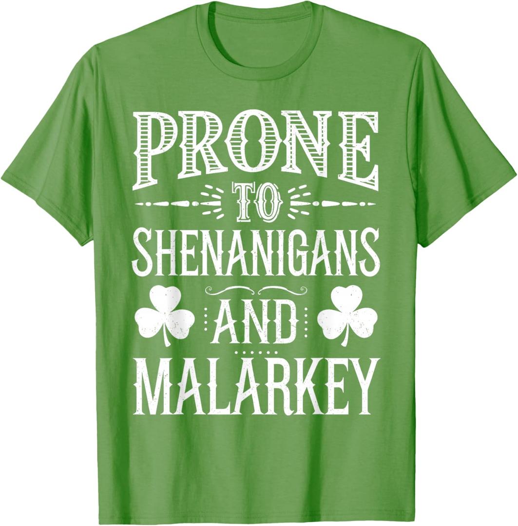 Prone To Shenanigans And Malarkey St Patricks Day Men Women T-Shirt