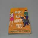 Much Ado About You