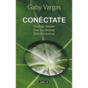 Conéctate. Contigo mismo, con los demás, con el universo (Spanish Edition)