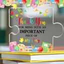 Teacher Appreciation Gifts - 4 Inch Puzzle Shaped Acrylic Paperweight - Thank You for Being Such an Important Piece of My Story, Meaningful Teacher Gift Birthday Teachers' Day Thank You Keepsake