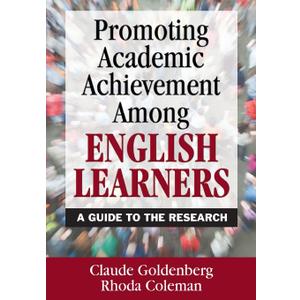 Promoting Academic Achievement Among English Learners: A Guide to the Research