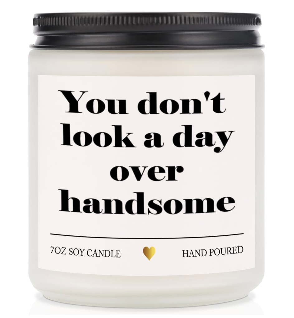 Aremdys Gifts for Men, Valentine's Day Gifts for Dad Uncle Brother Funny Anniversary Scented Candle for Husband Boyfriend Men Valentine's Gift from Wife Girlfriend-You Don't Look A Day Over Handsome