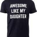Awesome Like My Daughter | Funny Tee Shirt, Sarcastic Saying Humor Dad Joke T-Shirt for Father Grandpa Daddy, XXXL