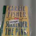 Surrender the Pink, by Carrie Fisher (Author) 