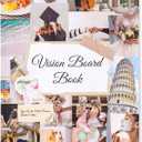 Vision Board Book: Vision Board Supplies with 1100+ Images & Quotes Collage Magazine BookCreate Vision Boards, Scrapbooks, And JournalsInspire Dreams And Goals