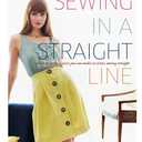 Sewing in a Straight Line: Quick and Crafty Projects You Can Make by Simply Sewing Straight Paperback – July 19, 2011