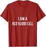 I Am a Red Blood Cell Funny Halloween Costume Nerdy Science T-Shirt (Adult Small)
