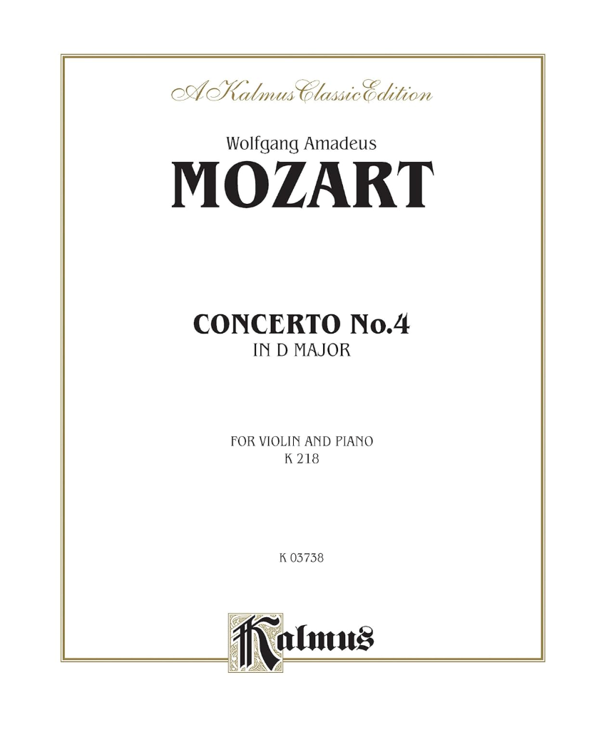 olfgang Amadeus Mozart
Violin Concerto No. 4, K. 218 (Kalmus Edition)