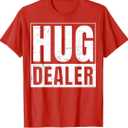 Funny hug dealer T-shirt T-Shirt, XL