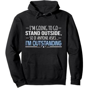 I'm Outstanding Funny Sarcasm Graphic Pullover Hoodie XL