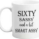 60 Birthday Gifts for Women - Sixty Sassy And A Bit Smart Assy - 11 oz Coffee Mug 60th Birthday Mug 60th Gift Ideas to Wife, Grandma, Mom, Daughter, Sister, Friend (037)