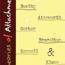 Theories of Attachment: An Introduction to Bowlby, Ainsworth, Gerber, Brazelton, Kennell, and Klaus (NONE)(Paperback)