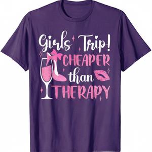 Girls Trip Cheaper Than A Therapy Funny Weekend Wine Party T-Shirt Small