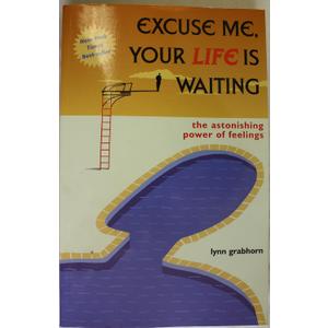Excuse Me, Your Life Is Waiting