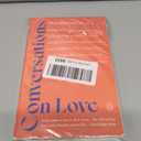 Conversations on Love: Lovers, Strangers, Parents, Friends, Endings, Beginnings