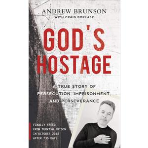 God's Hostage: A True Story of Persecution, Imprisonment, and Perseverance