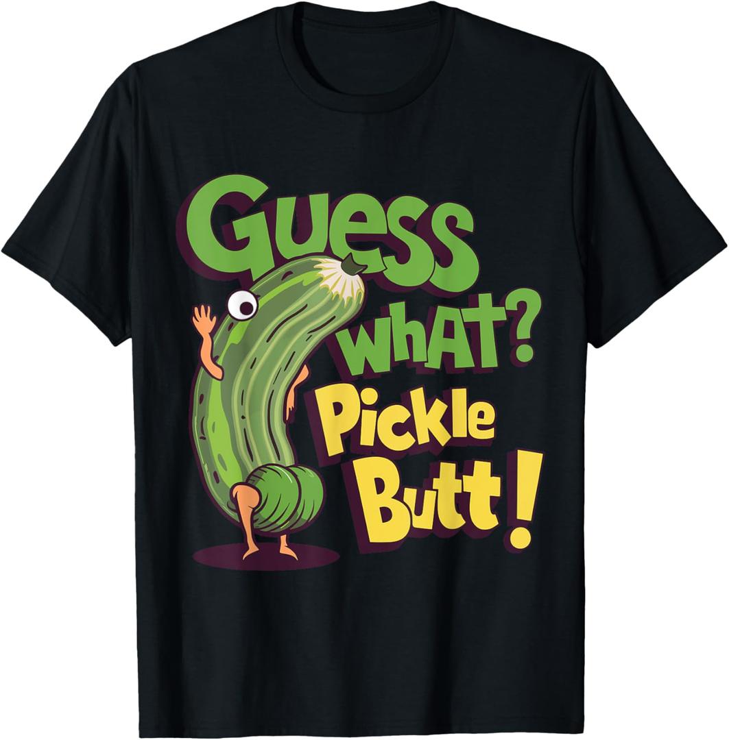Guess What? Pickle Butt! Funny Cucumber Meme Pickle Joke T-Shirt