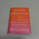 Good Friends: Bonds That Change Us and the World
