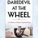 Daredevil at the Wheel: The Climb and Crash of Joan LaCosta