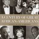 A Century of Great African-Americans