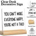 Taco Decorations Positive Gifts You Can't Make Everyone Happy You're Not a Taco Acrylic Plaque Sign With Wooden Stand Inspirational Office Decor for Home Kitchen
