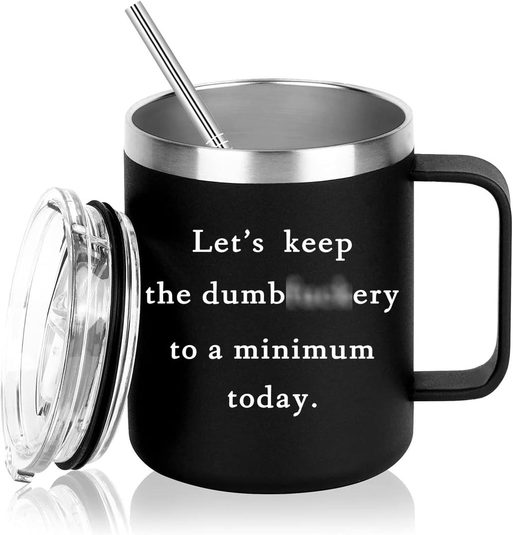 Lets Keep The Dumb Stainless Steel Coffee Mug with Handle Let's Keep the Annoyance to a Minimum Today Mug Funny Coffee Mug for Office Friends Christmas White Elephant Gifts for Coworkers Friend 12OZ