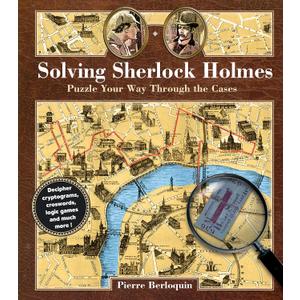 Solving Sherlock Holmes: Puzzle Your Way Through the Cases (Volume 2) (Puzzlecraft, 2) Hardcover