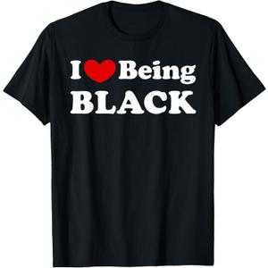 I Love Being Black, I Like to be Black T-Shirt (Black, XL)