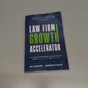Law Firm Growth Accelerator: The Proven Framework for Multiplying Your Impact, Profit, and Freedom