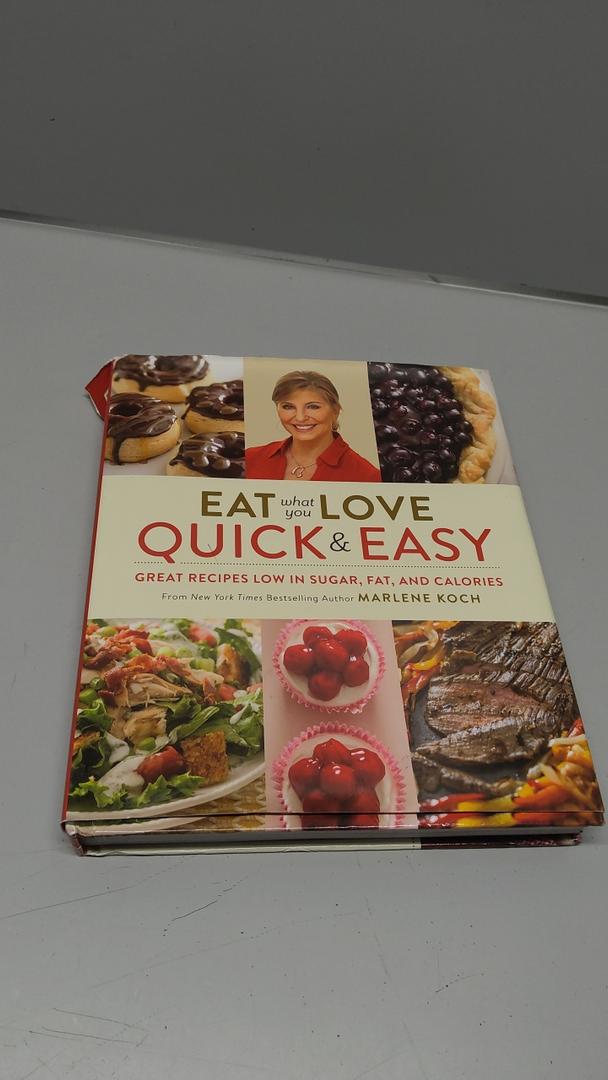 Marlene Koch
Eat What You Love: Quick & Easy: Great Recipes Low in Sugar, Fat, and Calories