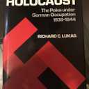 The forgotten Holocaust: The Poles under German occupation, 1939-1944,  Format: Hardcover