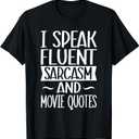 I Speak Fluent Sarcasm And Movie Quotes - Sarcastic Joke T-Shirt, XL