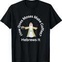 Funny Passover Moses Hebrews Coffee Joke Jewish Matzah T-Shirt (Black, 3XL)