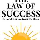 The Law of Success: A Condensation from the Book
