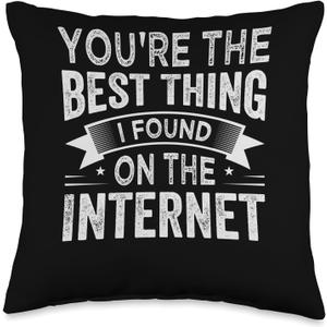 You're the Best Thing I Found On The Internet Throw Pillow (16x16)