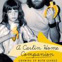 A Carlin Home Companion: Growing Up with George