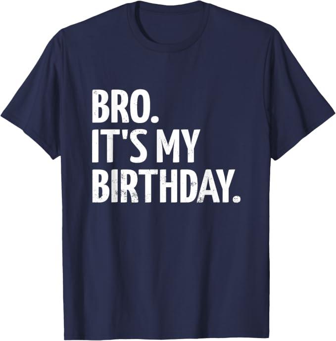 Bro Its My Birthday Boys Kids Birthday T-Shirt, S
