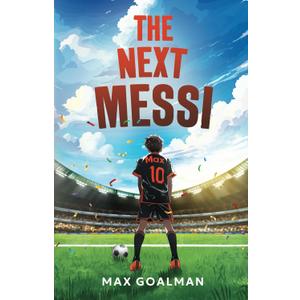 The Next Messi: Soccer Books for Kids 8-12 (The Next Messi Book Series)