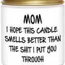 Pack of 2, Candles Gifts for Mom from Daughter Funny Cool Christmas Birthday Mothers Day Candles Gifts for Mom Unique Lavender Scented Soy Candle I Hope This Candle Smells Better Than