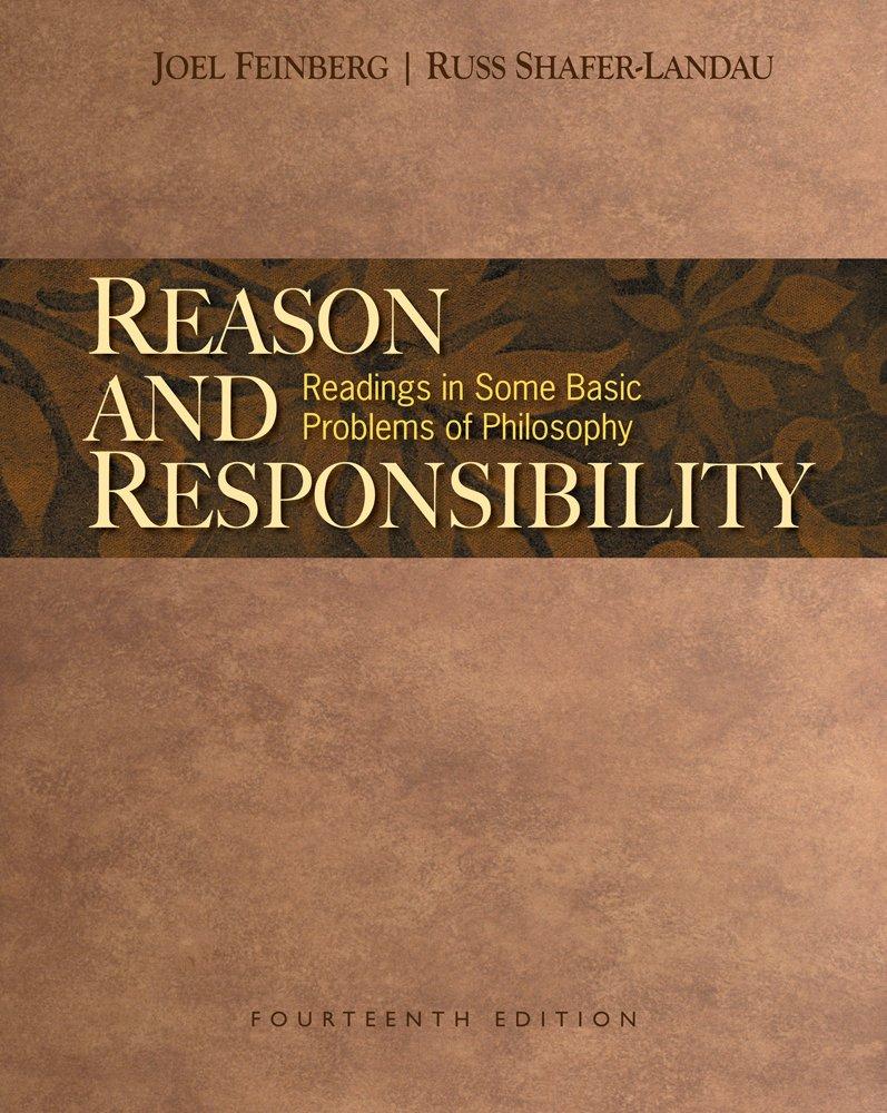 Reason and Responsibility: Readings in Some Basic Problems of Philosophy, 14th Edition