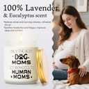 New Mom Gift  First & 1st Time Pregnancy, Postpartum Essentials  Dog Mom to Be Gift for Expecting or Pregnant Women After Birth  Lavender and Eucalyptus Scented Candle