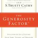The Generosity Factor: Discover the Joy of Giving Your Time, Talent, and Treasure
