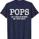 Pops Like a Regular Grandpa Only Much Cooler Funny Pops T-Shirt, XL