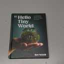 Hello Tiny World: An Enchanting Journey into the World of Creating Terrariums Hardcover – May 14, 2024