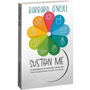 Sustain Me by Barbara ONeill Paperback, He Comprehensive Guide to Natural Remedies, Herbal Medicine, and Holistic Healing