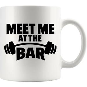 Meet Me At The Bar Weightlifting Gift Weightlifter Gym Coach Work Out For Dad Husband Boyfriend Brother Funny Ceramic Mug 11 oz White